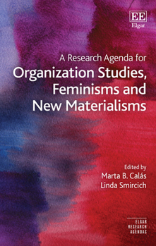 Hardcover A Research Agenda for Organization Studies, Feminisms and New Materialisms (Elgar Research Agendas) Book