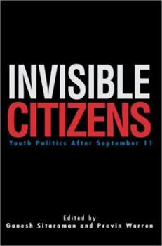 Invisible Citizens: Youth Politics After September 11