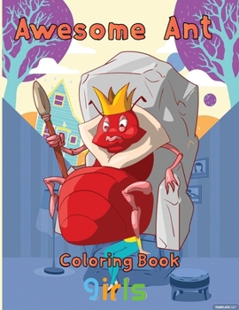Paperback Awesome Ant Coloring Book Girls: 8.5''x11''/ant coloring book