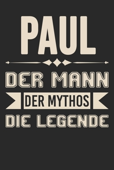 Paperback Paul Der Mann Der Mythos Die Legende: Din A5 Kariertes Heft (Kariert) Mit Karos F?r Paul Notizbuch Tagebuch Planer F?r Jeden Mit Dem Vorname Pauli Not [German] Book