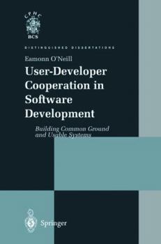 Hardcover User-Developer Cooperation in Software Development: Building Common Ground and Usable Systems Book