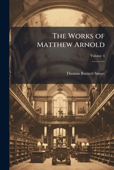 The Works Of Matthew Arnold; Volume 4