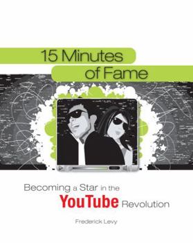 Paperback 15 Minutes of Fame: Becoming a Star in the YouTube Revolution Book