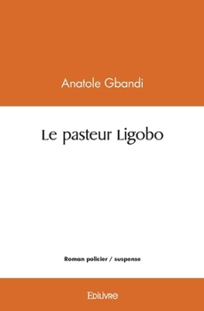Paperback Le pasteur Ligobo [French] Book