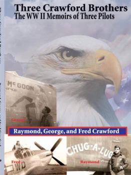 Paperback Three Crawford Brothers: The WW II Memoirs of Three Pilots Book