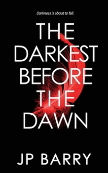 The Darkest Before the Dawn (The Nearer the Dawn Saga) - Book #3 of the Nearer the Dawn Saga
