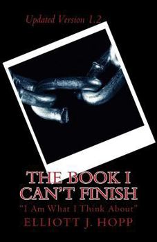 Paperback The Book I Can't Finish (Revised): "I Am What I Think About" Book
