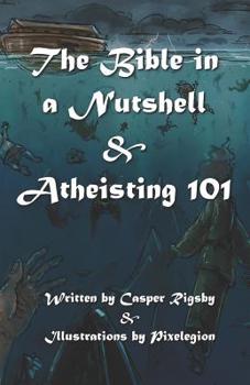 Paperback The Bible in a Nutshell & Atheisting 101 Book