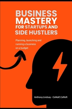 Paperback Mastery For Startups and Side Hustlers: Launching and running a business on a budget Book