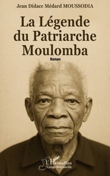 Paperback La Légende du Patriarche Moulomba [French] Book