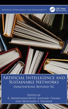 Hardcover Artificial Intelligence and Sustainable Networks: Innovations Beyond 5g Book