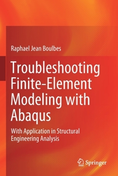 Paperback Troubleshooting Finite-Element Modeling with Abaqus: With Application in Structural Engineering Analysis Book