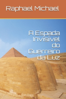 Paperback A Espada Invisível do Guerreiro da Luz [Portuguese] Book