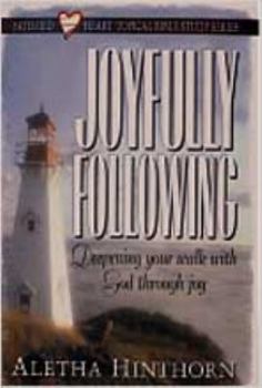 Paperback Joyfully Following: Deepening Your Walk with God Through Joy Book