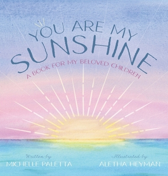 You Are My Sunshine: A Book For My Beloved Children