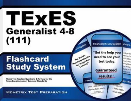 Cards TExES Generalist 4-8 (111) Flashcard Study System: TExES Test Practice Questions & Review for the Texas Examinations of Educator Standards Book