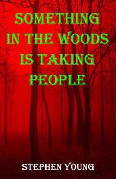 Paperback Something in the Woods Is Taking People Book