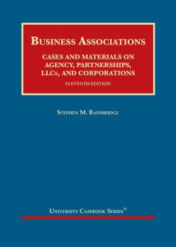 Hardcover Business Associations, Cases and Materials on Agency, Partnerships, LLCs, and Corporations (University Casebook Series) Book