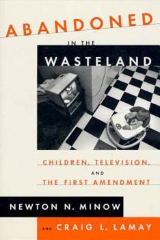 Paperback Abandoned in the Wasteland: Children, Television, & the First Amendment Book