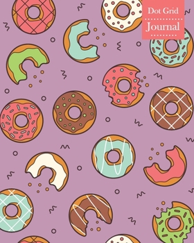 Dot Grid Journal: Notebook Planner with Donuts Themed Cover Design