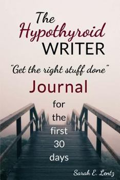 Paperback The Hypothyroid Writer Journal: Get the right stuff done Book