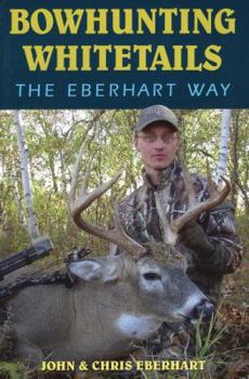 Paperback Bowhunting Whitetails the Eberhart Way Book