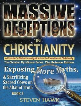 Paperback Massive Deceptions in Christianity: Exposing More Myths & Sacrificing Sacred Cows on the Altar of Truth Book