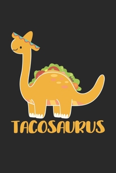 Tacosaurus: Cinco de Mayo Funny Taco Dinosaur Notebook 6x9 Inches 120 lined pages for notes Notebook 6x9 Inches - 120 lined pages for notes, drawings, formulas | Organizer writing book planner diary