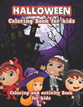 Paperback Halloween Coloring Book for kids: Spooky Cute Halloween Coloring Book for Kids All Ages 2-4, 4-8, Toddlers, Preschoolers and Elementary School Book