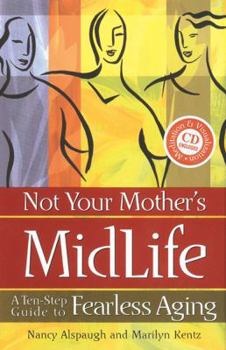 Hardcover Not Your Mother's Midlife: A Ten-Step Guide to Fearless Aging Book