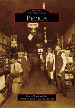Peoria (Images of America: Arizona) - Book  of the Images of America: Arizona