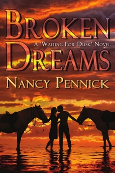 Broken Dreams Anna and Lucinda's Story - Book #4 of the Waiting For Dusk