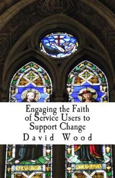Paperback Engaging the Faith of Service Users to Support Change: A Practice Study Guide Book