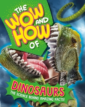 Paperback The Wow and How of Dinosaurs Book