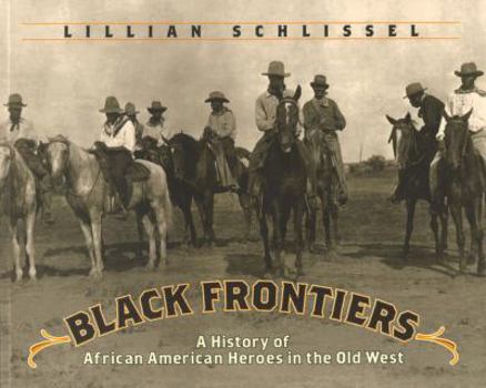 Paperback Black Frontiers: A History of African American Heroes in the Old West Book