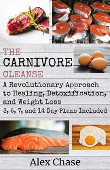 Paperback The Carnivore Cleanse: A Revolutionary Approach to Healing, Detoxification, and Weight Loss Book