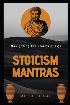 Paperback Stoicism Mantras: Navigating the Storms of Life Book