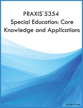 Paperback PRAXIS 5354 Special Education: Core Knowledge and Applications: Core Knowledge and Applications Book