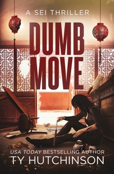 Dumb Move (Sei Thriller) - Book #6 of the Sei Assassin