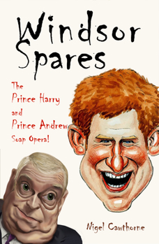 Paperback Windsor Spares: The Prince Harry and Prince Andrew's Soap Opera Book