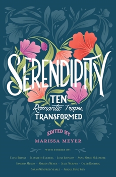 Hardcover Serendipity: Ten Romantic Tropes, Transformed Book