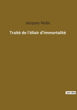 Paperback Traité de l'élixir d'immortalité [French] Book