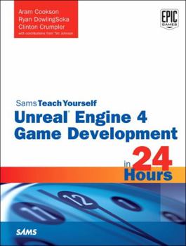 Paperback Unreal Engine 4 Game Development in 24 Hours, Sams Teach Yourself Book
