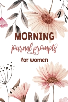 Morning Journal Prompts for Women: 100 Days of Writing, Discovery & Reflection Self Discovery Journals To Write In For Women Find Happiness and Peace in 5 Minutes a Day