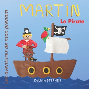Paperback Martin le Pirate: Les aventures de mon prénom [French] Book