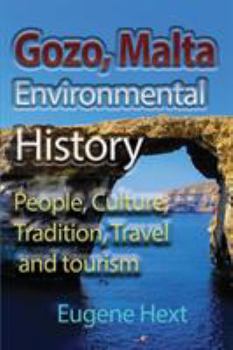 Paperback Gozo, Malta Environmental History: People, Culture, Tradition, Travel and tourism Book