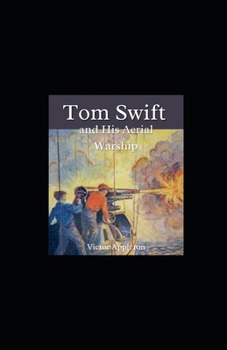 Tom Swift and His Aerial Warship Illustrated