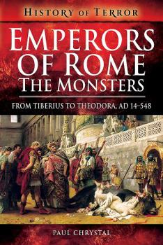 Paperback Emperors of Rome: The Monsters: From Tiberius to Theodora, Ad 14-548 Book