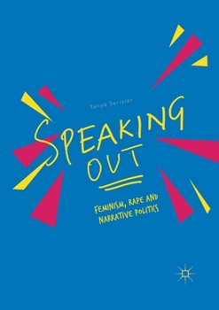 Paperback Speaking Out: Feminism, Rape and Narrative Politics Book