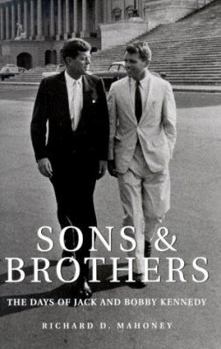Hardcover Sons & Brothers: The Days of Jack and Bobby Kennedy Book